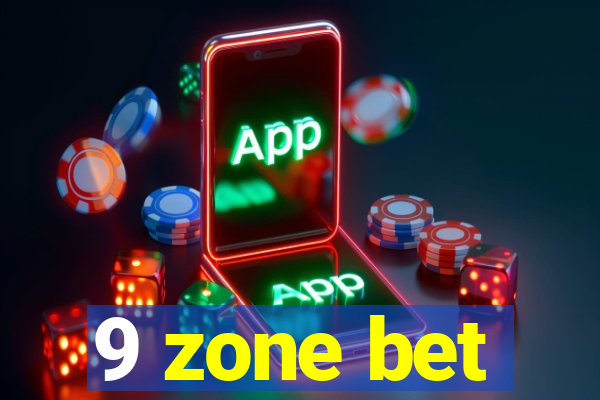 9 zone bet