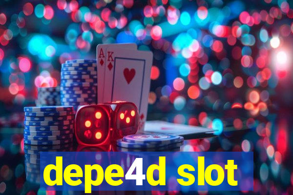 depe4d slot