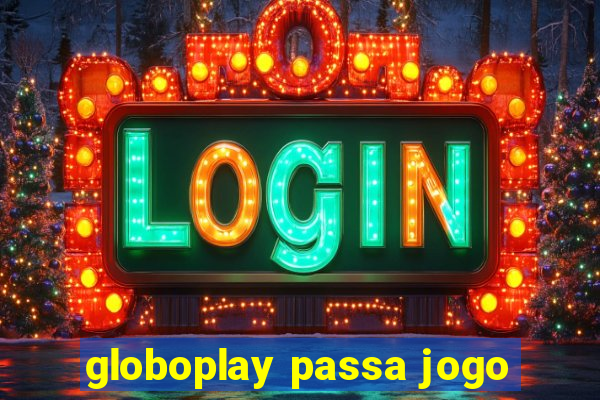 globoplay passa jogo