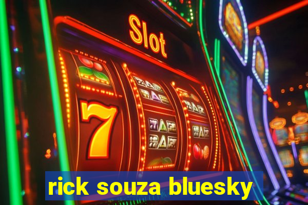 rick souza bluesky