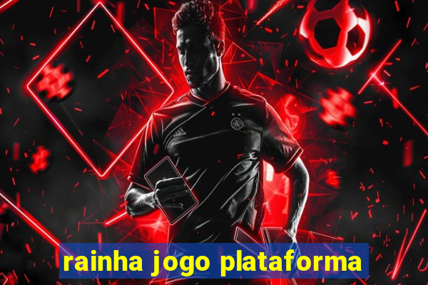 rainha jogo plataforma