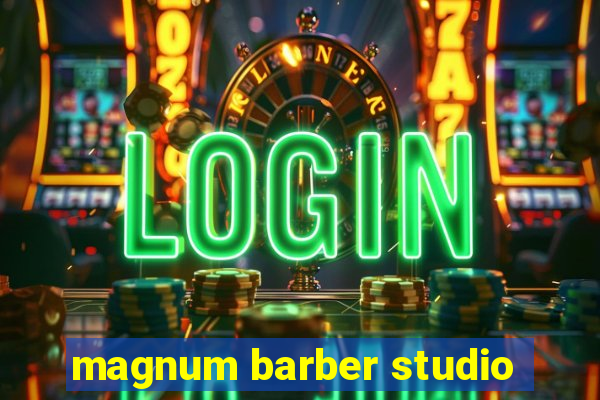 magnum barber studio