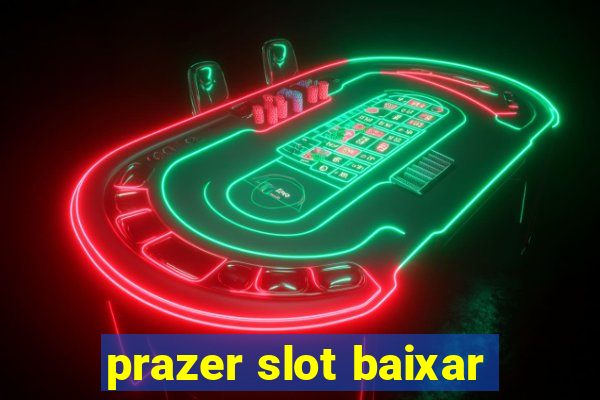 prazer slot baixar