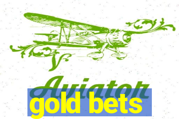 gold bets