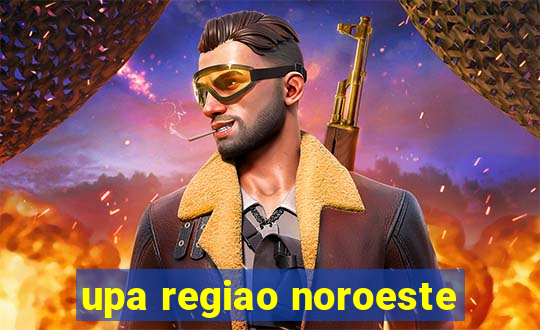 upa regiao noroeste