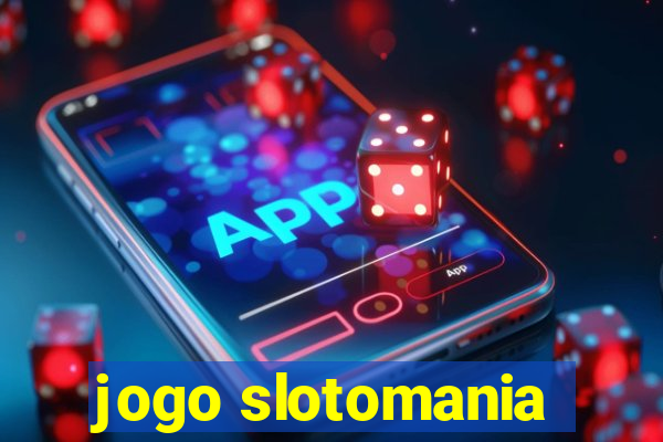 jogo slotomania