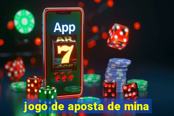 jogo de aposta de mina