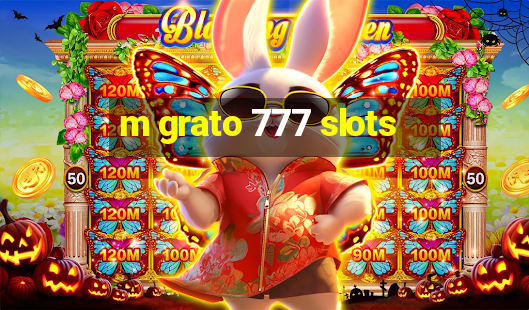 m grato 777 slots