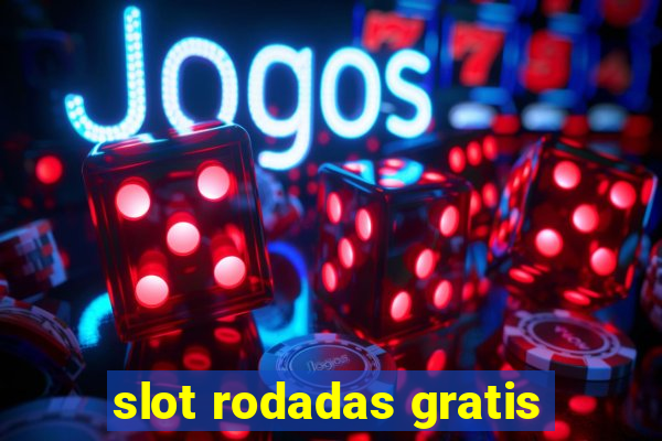 slot rodadas gratis