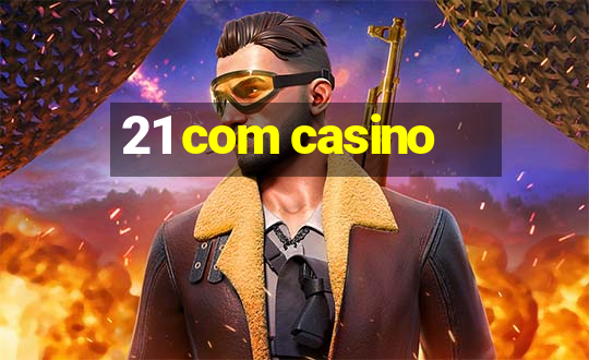 21 com casino