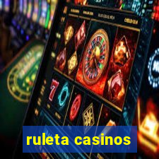 ruleta casinos