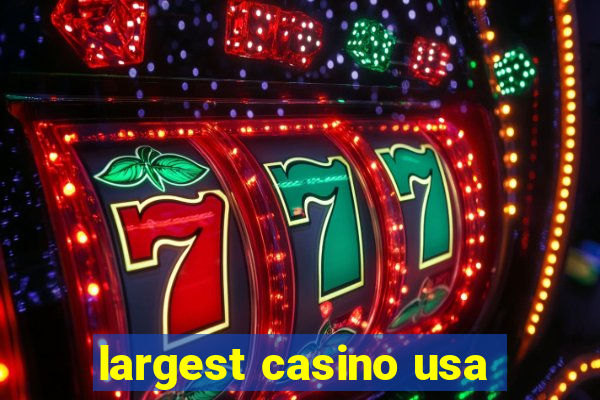 largest casino usa