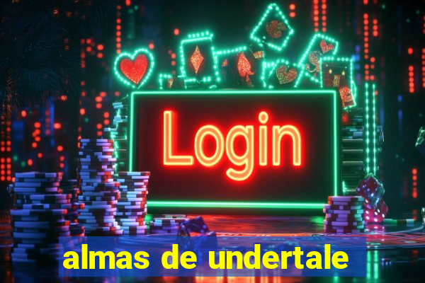 almas de undertale