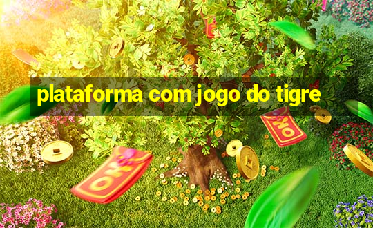 plataforma com jogo do tigre