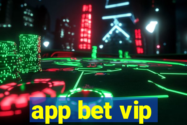 app bet vip