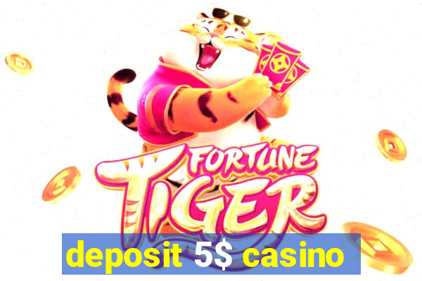 deposit 5$ casino