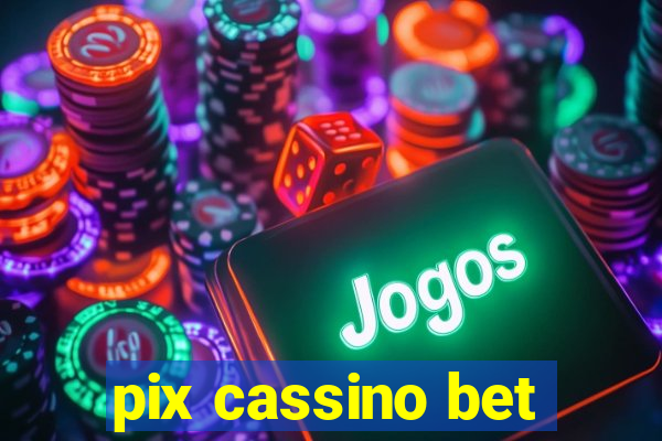 pix cassino bet