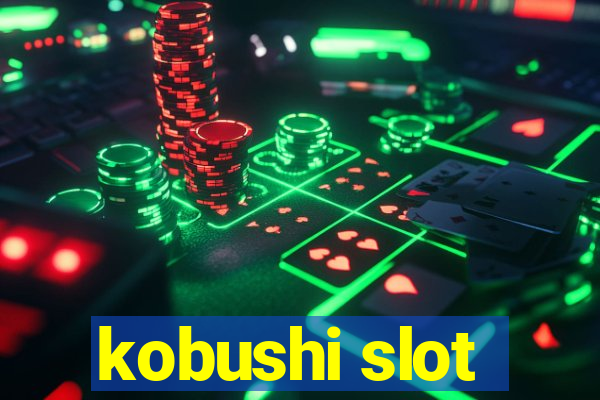 kobushi slot