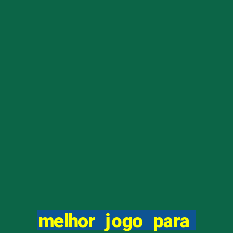 melhor jogo para jogar na betano