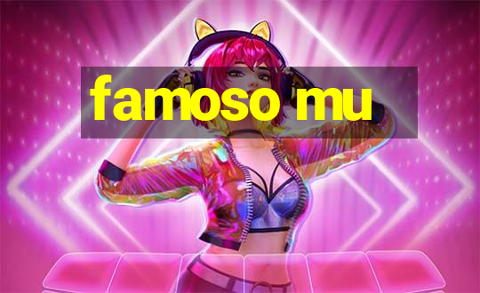 famoso mu