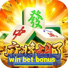 win bet bonus