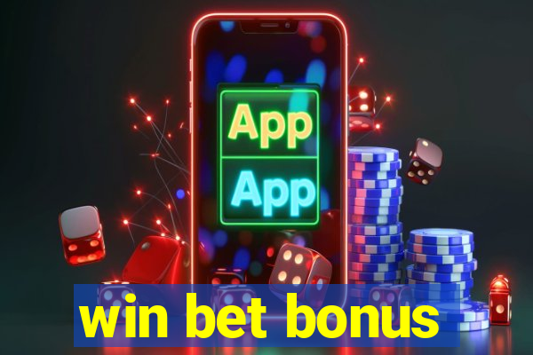 win bet bonus