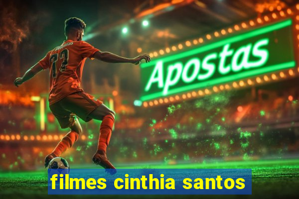 filmes cinthia santos