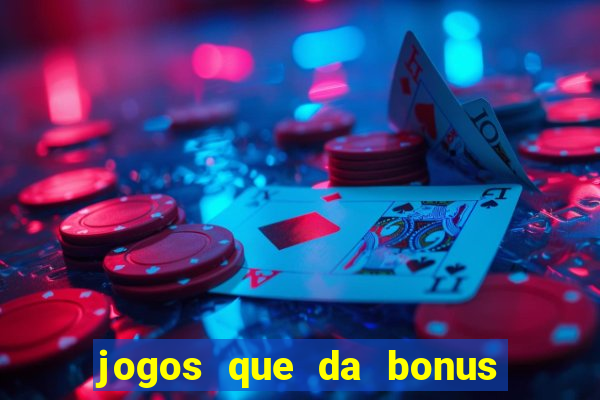 jogos que da bonus sem depósito