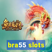 bra55 slots