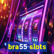 bra55 slots