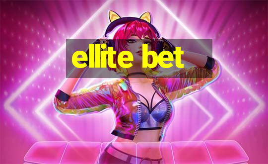 ellite bet