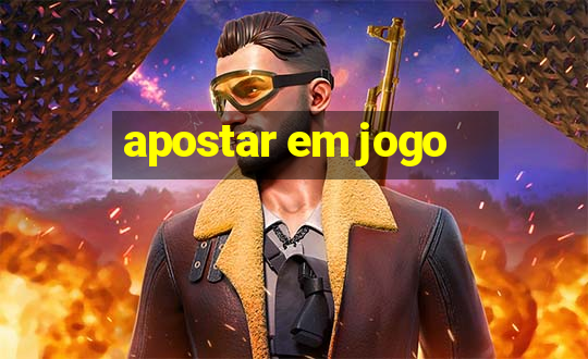 apostar em jogo