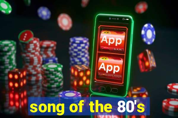 song of the 80's