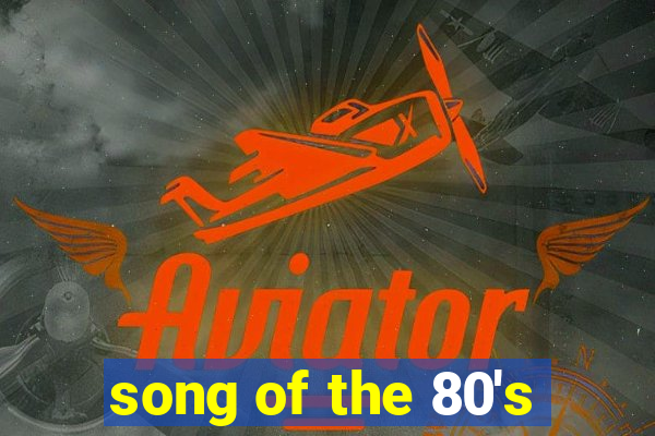 song of the 80's