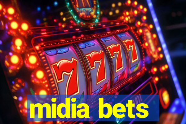 midia bets