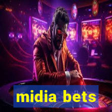 midia bets