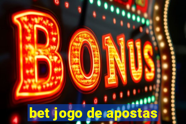 bet jogo de apostas