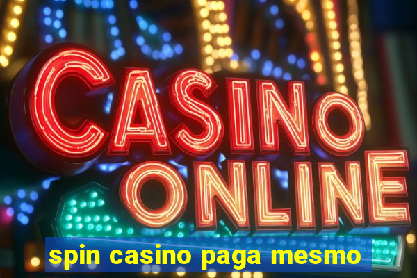 spin casino paga mesmo