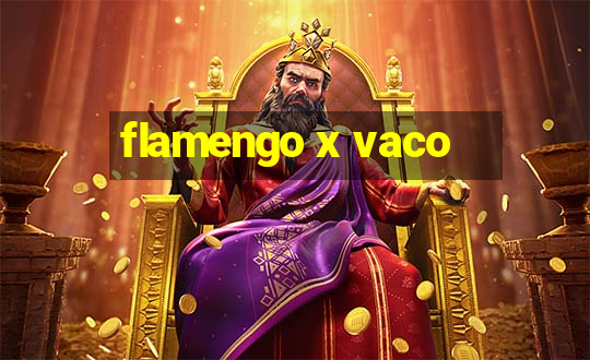 flamengo x vaco