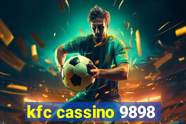 kfc cassino 9898