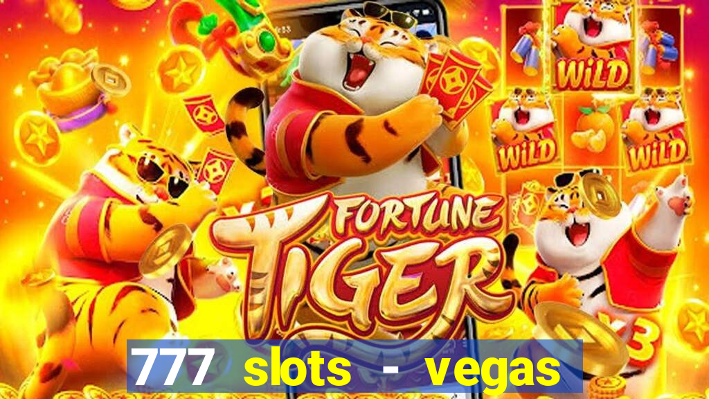 777 slots - vegas casino slot