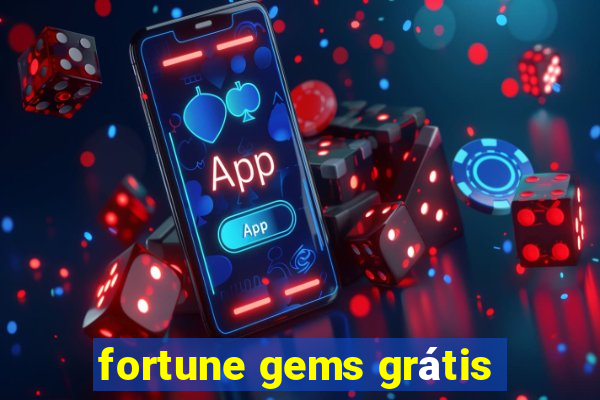 fortune gems grátis