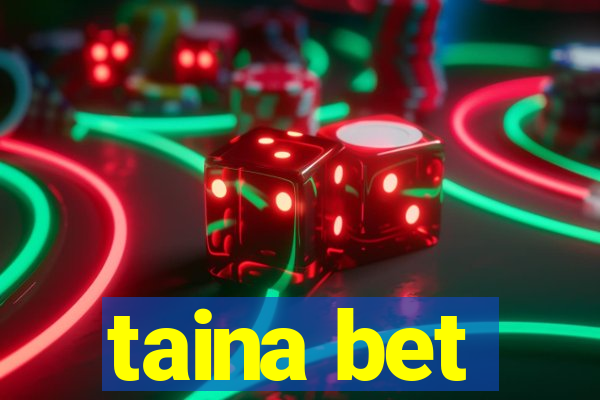 taina bet