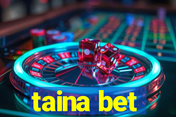 taina bet