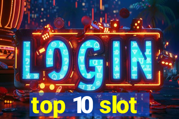 top 10 slot