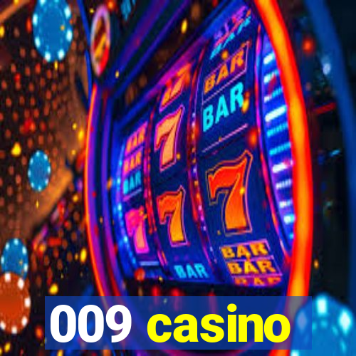 009 casino