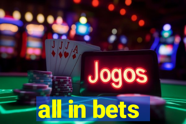 all in bets