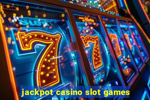 jackpot casino slot games