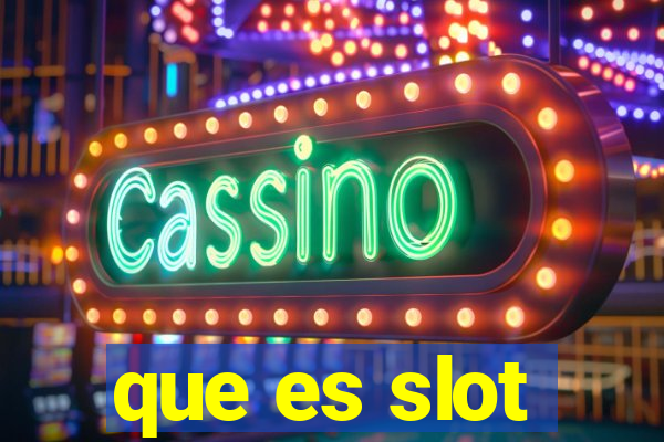 que es slot