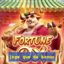 jogo que da bonus no cadastro sem dep贸sito